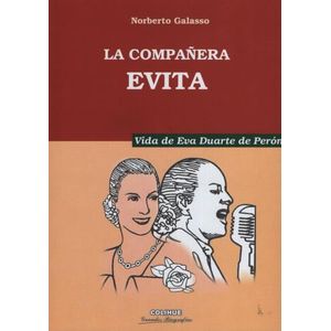 LA COMPAÑERA EVITA. VIDA DE EVA DUARTE DE PERON
