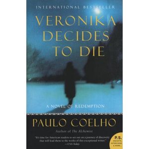 VERONIKA DECIDES TO DIE - A NOVEL OF REDEMPTION