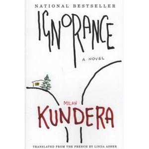 IGNORANCE - MILAN KUNDERA