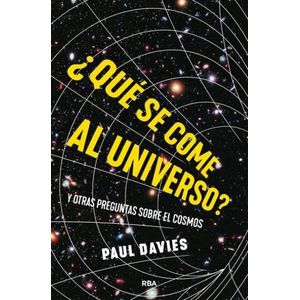 QUE SE COME AL UNIVERSO? - PAUL DAVIES