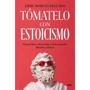 TOMATELO CON ESTOICISMO - JAIME MORENO DELGADO