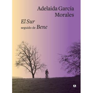 EL SUR SEGUIDO DE BENE - ADELAIDA GARCIA MORALES