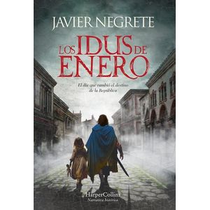 LOS IDUS DE ENERO - JAVIER NEGRETE