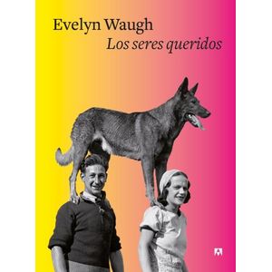 LOS SERES QUERIDOS - EVELYN WAUGH