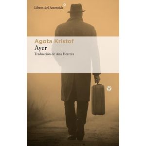 LIBRO AYER - AGOTA KRISTOF
