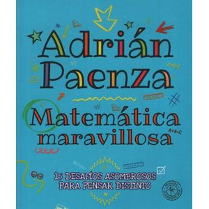 MATEMATICA MARAVILLOSA - ADRIAN PAENZA