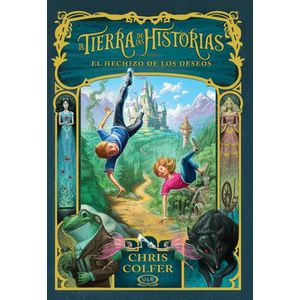 EL HECHIZO DE LOS DESEOS - LA TIERRA DE LAS HISTORIAS 1
