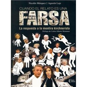 LIBRO CUANDO EL RELATO ES UNA FARSA - MARQUEZ / LAJE