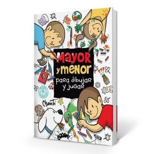MAYOR Y MENOR - PARA DIBUJAR Y JUGAR - CHANTI