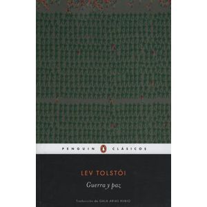 GUERRA Y PAZ - LEON TOLSTOI - PENGUIN CLASICOS