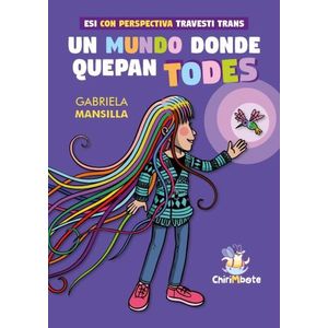 UN MUNDO DONDE QUEPAN TODES - ESI CON PERSPECTIVA TRAVESTI