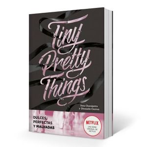 LIBRO TINY PRETTY THINGS - DULCES PERFECTAS Y MALVADAS - SER