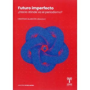 FUTURO IMPERFECTO. HACIA DONDE VA HACIA - CRISTIAN ALARCON