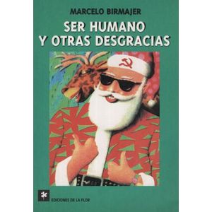SER HUMANO Y OTRAS DESGRACIAS