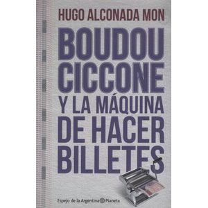 BOUDOU-CICCONE Y LA MAQUINA DE HACER BILLETES