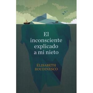 EL INCONSCIENTE EXPLICADO A MI NIETO