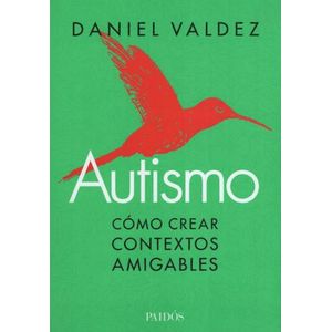 AUTISMO - COMO CREAR CONTEXTOS AMIGABLES