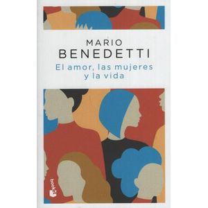 EL AMOR, LAS MUJERES Y LA VIDA - MARIO BENEDETTI