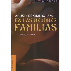 ABUSO SEXUAL INFANTIL EN LAS MEJORES FAMILIAS
