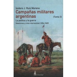 CAMPAÑAS MILITARES ARGENTINAS - TOMO III (1854-1865)
