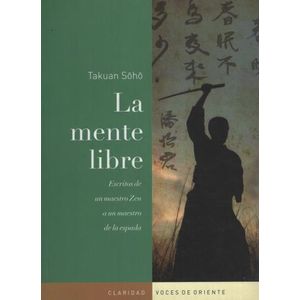 LA MENTE LIBRE. ESCRITOS DE UN MAESTRO ZEN A UN MAESTRO DE L