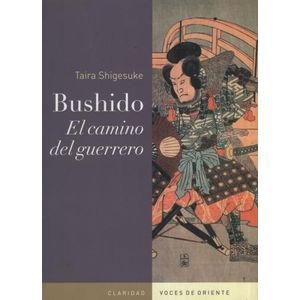BUSHIDO. EL CAMINO DEL GUERRERO