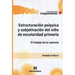 ESTRUCTURACION PSIQUICA Y SUBJETIVACION DEL NIÑO DE ESCOLARI