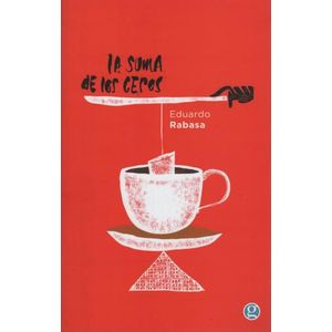 LA SUMA DE LOS CEROS - EDUARDO RABASA