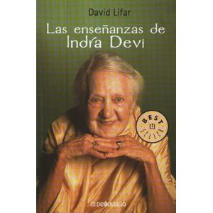 LAS ENSEÑANZAS DE INDRA DEVI