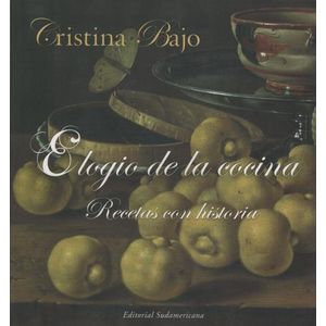 ELOGIO DE LA COCINA - RECETAS CON HISTORIA