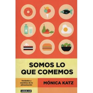SOMOS LO QUE COMEMOS