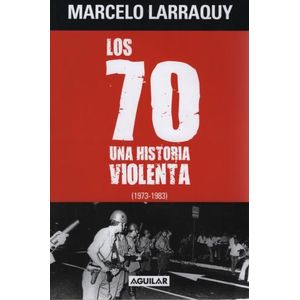 LOS 70 UNA HISTORIA VIOLENTA (MARCADOS A FUEGO III)