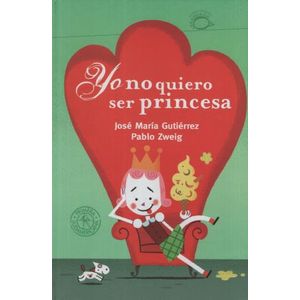 YO NO QUIERO SER PRINCESA (TAPA DURA)
