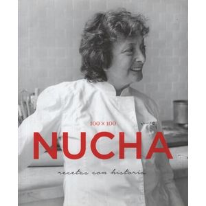 100 X 100 NUCHA. RECETAS CON HISTORIA