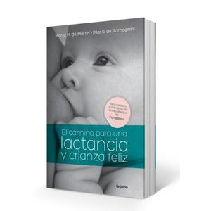 EL CAMINO PARA UNA LACTANCIA Y CRIANZA FELIZ