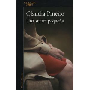 UNA SUERTE PEQUEÑA - CLAUDIA PIÑEIRO