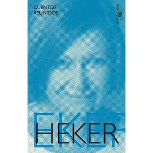 CUENTOS REUNIDOS  - LILIANA HEKER