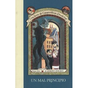 UN MAL PRINCIPIO - UNA SERIE DE CATASTROFICAS DESDICHAS 1