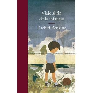 VIAJE AL FIN DE LA INFANCIA - RACHID BENZINE