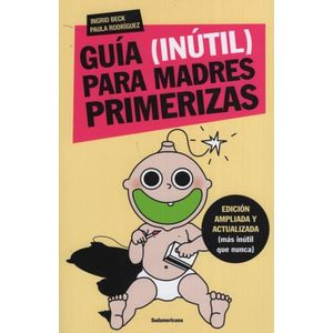 GUIA INUTIL PARA MADRES PRIMERIZAS '17
