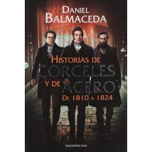 HISTORIAS DE CORCELES Y DE ACERO - DANIEL BALMACEDA