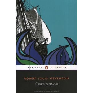 CUENTOS COMPLETOS - ROBERT LOUIS STEVENSON - PENGUIN CLASICO