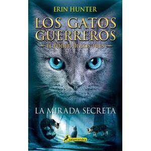 LA MIRADA SECRETA  - LOS GATOS GUERREROS - EL PODER DE LOS T