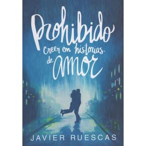 PROHIBIDO CREER EN HISTORIAS DE AMOR