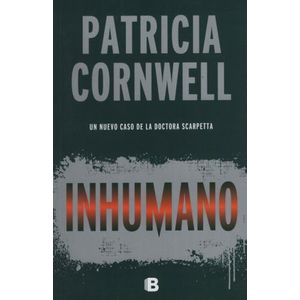 LIBRO INHUMANO - KAY SCARPETTA 23 - PATRICIA CORNWELL