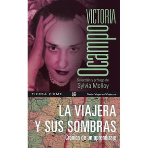 LA VIAJERA Y SUS SOMBRAS - VICTORIA OCAMPO