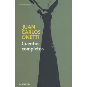 CUENTOS COMPLETOS - ONETTI