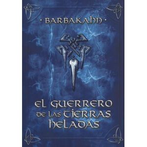 EL GUERRERO DE LAS TIERRAS HELADAS - BARBAKAHN