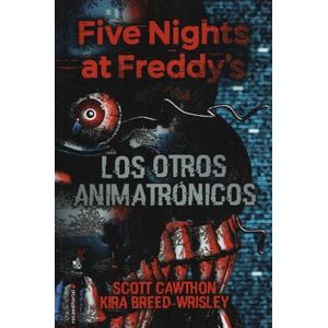 LOS OTROS ANIMATRONICOS - FIVE NIGHTS AT FREDDY'S 2