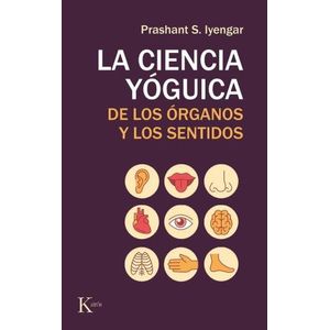 LA CIENCIA YOGUICA DE LOS ORGANOS Y LOS SENTIDOS - IYENGAR